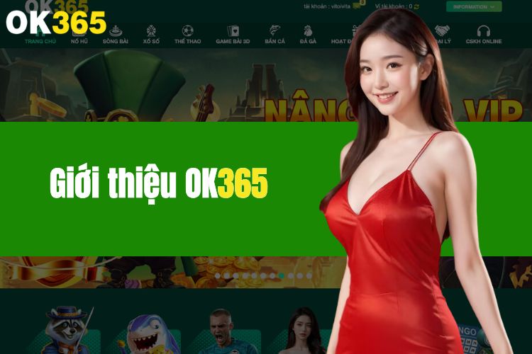 Giới thiệu OK365 về nhà cái uy tín hàng đầu thế giới