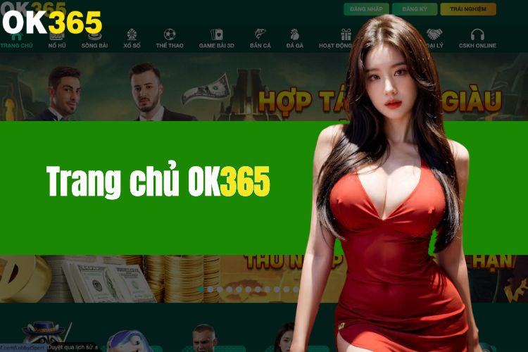 Trang chủ OK365 -  Sảnh cá cược đổi thưởng uy tín, HOT nhất hiện nay