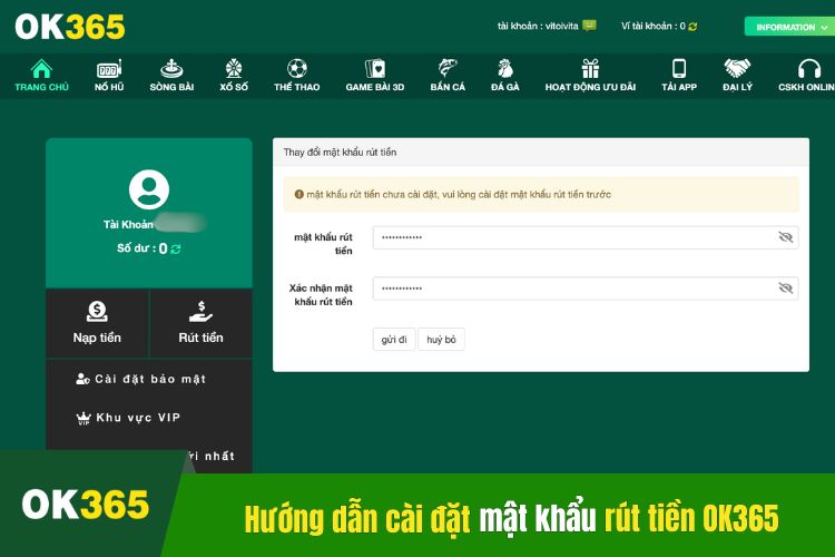 Hướng dẫn thực hiện cài đặt mật khẩu rút tiền OK365